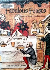 book Fabulous Feasts: Medieval Cookery and Ceremony