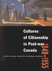 book Cultures of Citizenship in Post-war Canada, 1940 - 1955