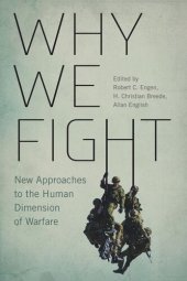 book Why We Fight: New Approaches to the Human Dimension of Warfare