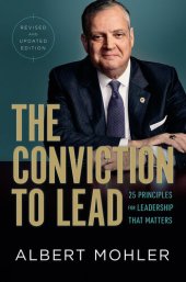 book The Conviction to Lead: 25 Principles for Leadership That Matters