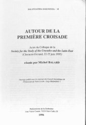 book Autour de la première croisade: Actes du Colloque de la Society for the Study of the Crusades and the Latin East (Clermont-Ferrad, 22-25 Juin 1995)