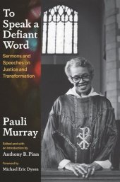 book To Speak a Defiant Word: Sermons and Speeches on Justice and Transformation