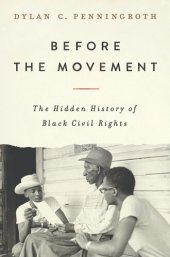 book Before the Movement: The Hidden History of Black Civil Rights