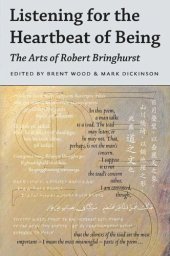 book Listening for the Heartbeat of Being: The Arts of Robert Bringhurst