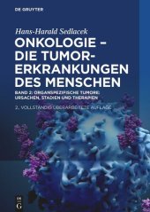 book Onkologie - die Tumorerkrankungen des Menschen. Band 2 Band 2 Onkologie - Die Tumorerkrankungen des Menschen: Oganspezifische Tumore: Ursachen, Stadien und Therapien