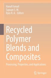 book Recycled Polymer Blends and Composites: Processing, Properties, and Applications