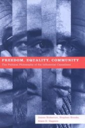 book Freedom, Equality, Community: The Political Philosophy of Six Influential Canadians