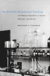 book Rockefeller Foundation Funding and Medical Education in Toronto, Montreal, and Halifax