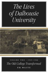 book Lives of Dalhousie University, Volume 2: 1925-1980, The Old College Transformed