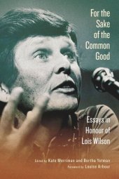 book For the Sake of the Common Good: Essays in Honour of Lois Wilson