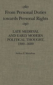 book From Personal Duties Towards Personal Rights: Late Medieval and Early Modern Political Thought, 1300-1600