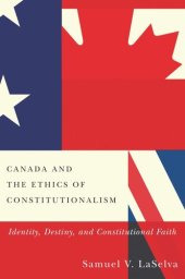 book Canada and the Ethics of Constitutionalism: Identity, Destiny, and Constitutional Faith