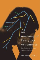 book An Anatomy of Everyday Arguments: Conflict and Change through Insight