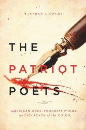 book The Patriot Poets: American Odes, Progress Poems, and the State of the Union