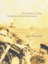 book Far Eastern Tour: The Canadian Infantry in Korea, 1950-1953