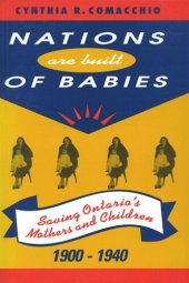 book Nations are Built of Babies: Saving Ontario's Mothers and Children, 1900-1940