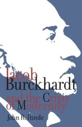 book Jacob Burckhardt and the Crisis of Modernity