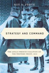 book Strategy and Command: The Anglo-French Coalition on the Western Front, 1915