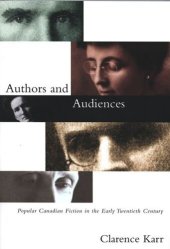 book Authors and Audiences: Popular Canadian Fiction in the Early Twentieth Century