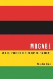 book Mugabe and the Politics of Security in Zimbabwe