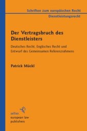 book Der Vertragsbruch des Dienstleisters: Deutsches Recht, Englisches Recht und Entwurf des Gemeinsamen Referenzrahmens