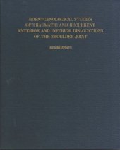 book Roentgenological Studies of Traumatic and Recurrent Anterior and Inferior Dislocations of the Shoulder Joint