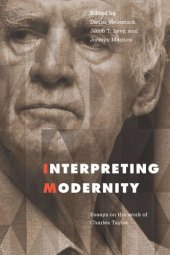 book Interpreting Modernity: Essays on the Work of Charles Taylor