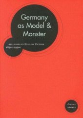 book Germany as Model and Monster: Allusions in English Fiction, 1830s-1930s