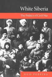 book White Siberia: The Politics of Civil War