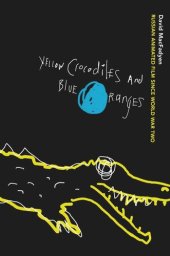 book Yellow Crocodiles and Blue Oranges: Russian Animated Film since World War II