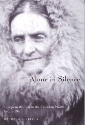 book Alone in Silence: European Women in the Canadian North before World War II