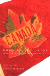 book Unfulfilled Union, 4th Edition: Canadian Federalism and National Unity