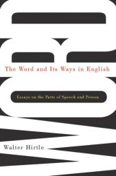 book Word and Its Ways in English: Essays on the Parts of Speech and Person