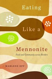 book Eating Like a Mennonite: Food and Community across Borders