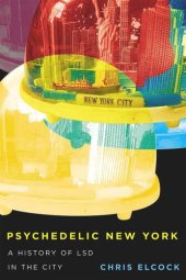 book Psychedelic New York: A History of LSD in the City