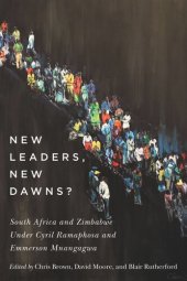 book New Leaders, New Dawns?: South Africa and Zimbabwe under Cyril Ramaphosa and Emmerson Mnangagwa