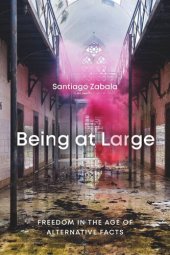 book Being at Large: Freedom in the Age of Alternative Facts