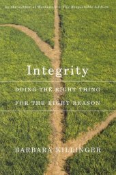 book Integrity, Second Edition: Doing the Right Thing for the Right Reason