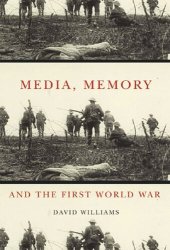 book Media, Memory, and the First World War