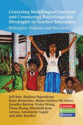 book Centering Multilingual Learners and Countering Raciolinguistic Ideologies in Teacher Education: Principles, Policies and Practices