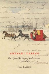 book Abenaki Daring: The Life and Writings of Noel Annance, 1792-1869