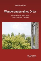 book Wanderungen eines Ortes: Das Gelände der alten Messe („Staro Sajmište“), Belgrad