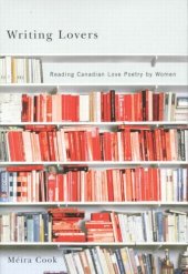 book Writing Lovers: Reading Canadian Love Poetry by Women