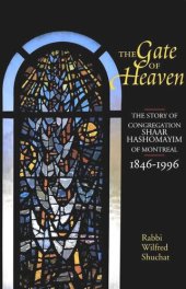 book Gate of Heaven: The Story of Congregation Shaar Hashomayim in Montreal, 1846-1996