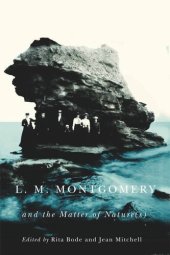 book L.M. Montgomery and the Matter of Nature(s)