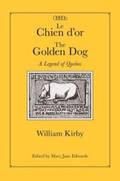 book Chien d'or/The Golden Dog: A Legend of Quebec