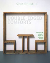 book Double-Edged Comforts: Domestic Life in Modern Italian Art and Visual Culture