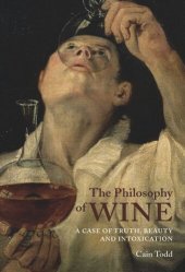 book The Philosophy of Wine: A Case of Truth, Beauty, and Intoxication