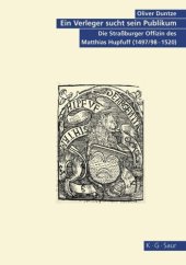 book Ein Verleger sucht sein Publikum: Die Straßburger Offizin des Matthias Hupfuff (1497/98-1520)