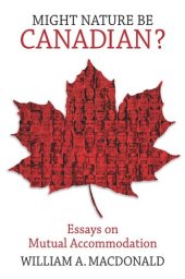 book Might Nature Be Canadian?: Essays on Mutual Accommodation